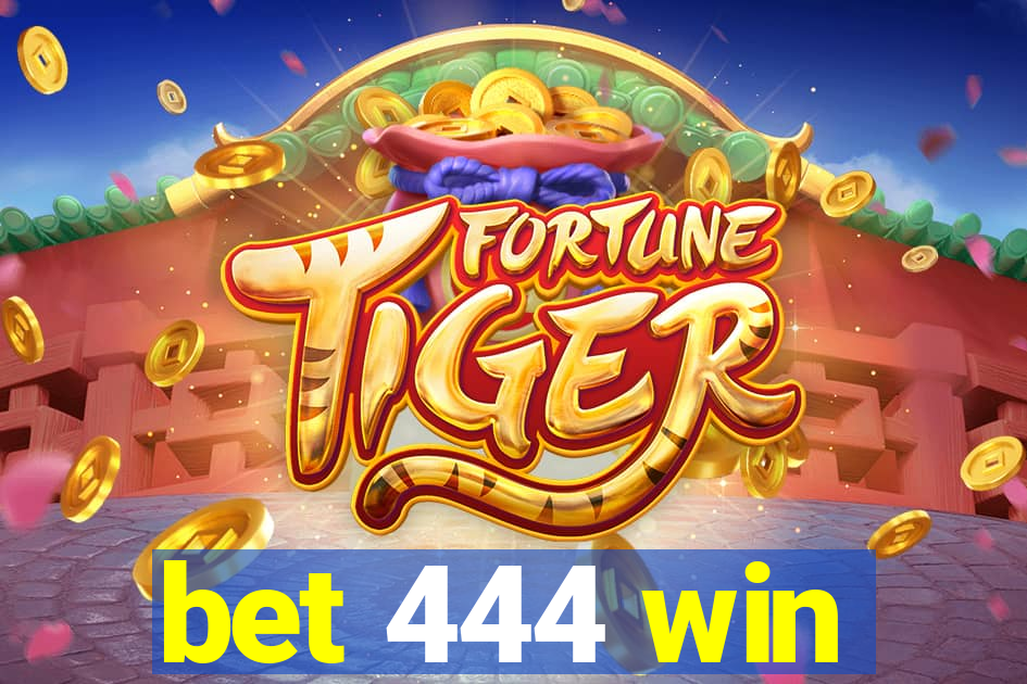 bet 444 win